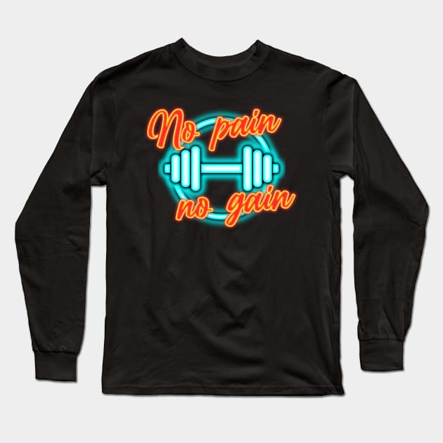 No pain no gain Long Sleeve T-Shirt by sisidsi